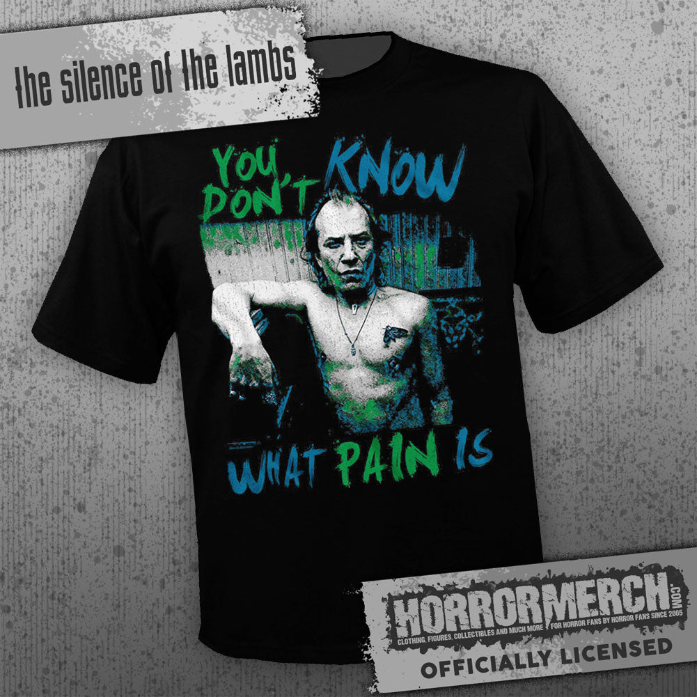 Silence Of The Lambs - You Dont Know What Pain Is Mens Shirt