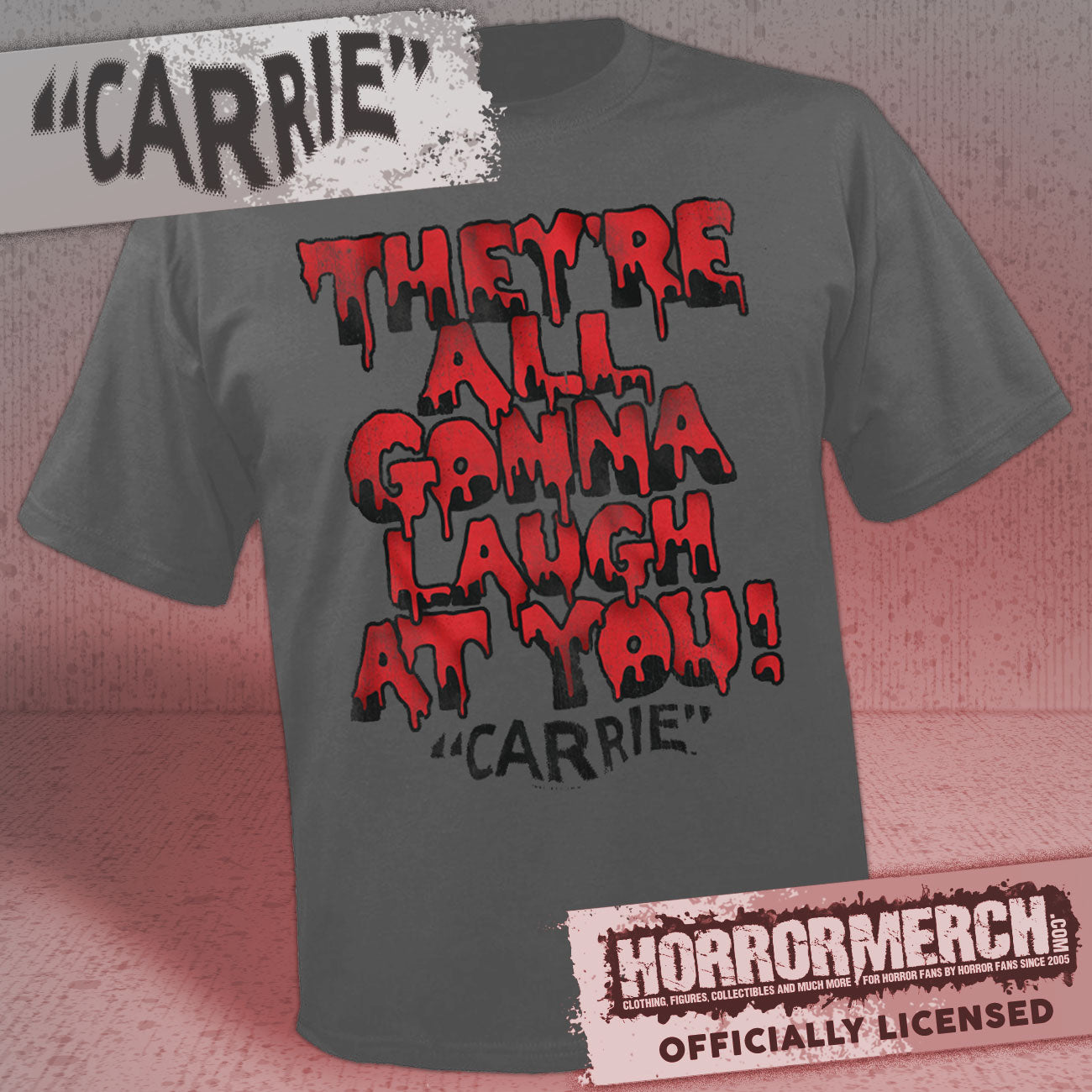 Carrie - They're All Gonna Laugh At You Mens Shirt (Gray)