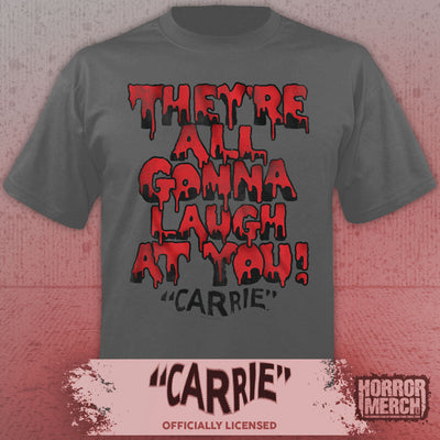 Carrie - They're All Gonna Laugh At You Mens Shirt (Gray)