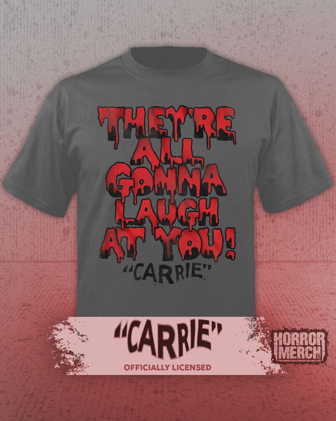 Carrie - They're All Gonna Laugh At You Mens Shirt (Gray)